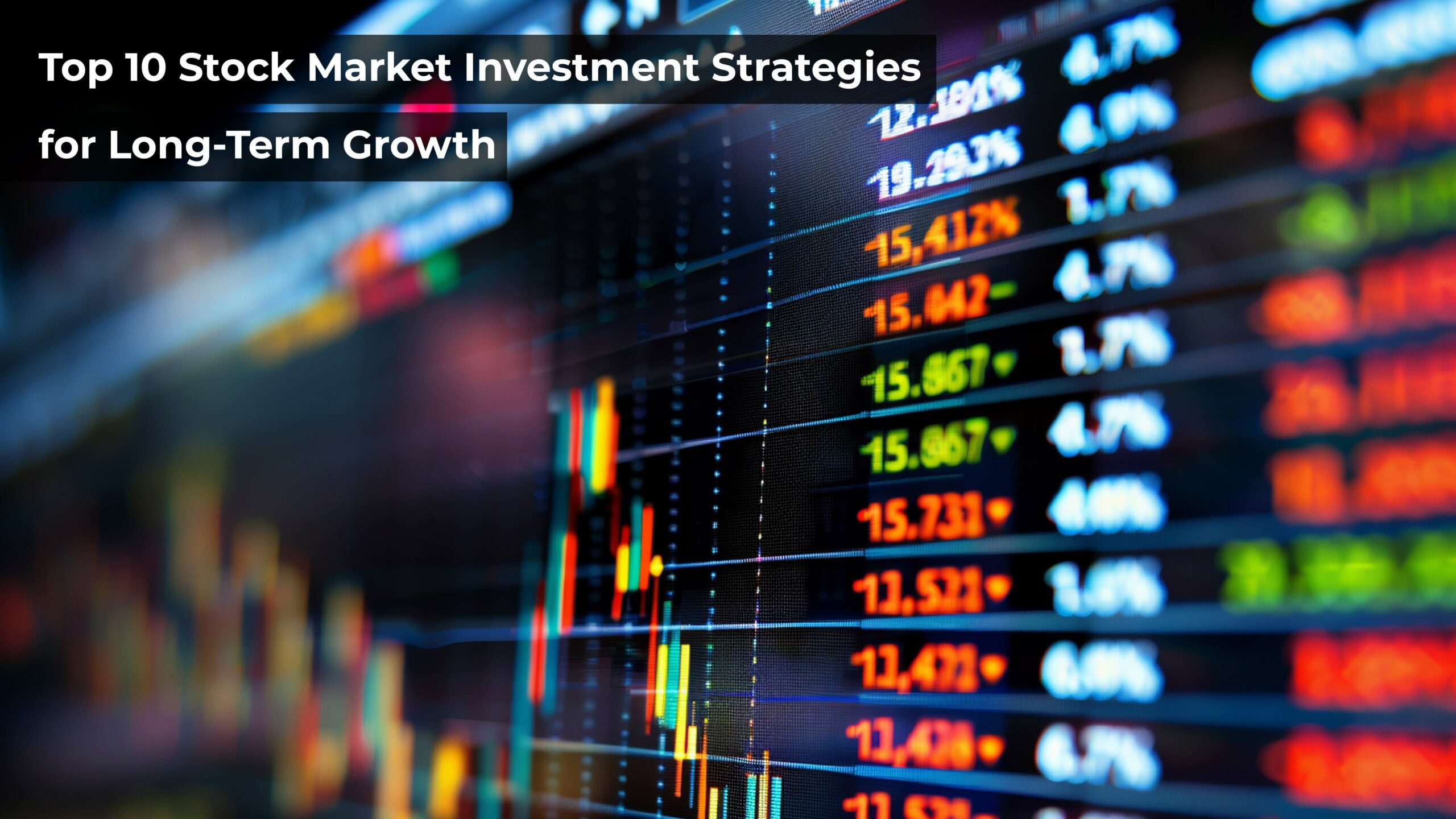 Top 10 Stock Market Investment Strategies for Long-Term Growth